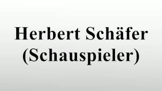 Herbert Schäfer Schauspieler [upl. by Mic]