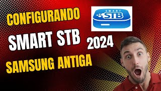 COMO TER ACESSO AO SMART STB NA SAMSUNG ANTIGA SÉRIE J ATUALIZADO 2024 [upl. by Aynwat]