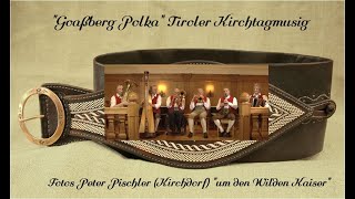 Tiroler Kirchtagmusig  quotGoaßberg Polkaquot mit Fotos von Peter Pischler [upl. by Hilly]