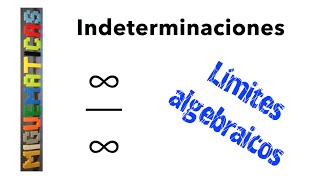 Límites algebraicos Indeterminación ∞  ∞  ¿cómo se resuelve [upl. by Sclater]