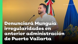 Denunciará Munguía irregularidades en anterior administración de Puerto Vallarta  Jalisco Noticias [upl. by Akeret]