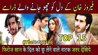 Top 15  Feroze Khan Dramas  Feroze Khan New Drama  Feroz Khan Drama new 2024 theinfohive [upl. by Ellek274]