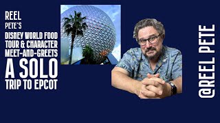 Disney World Food Tour amp Character MeetandGreets with Reel Pete on a solo trip to EPCOT [upl. by Yrdnal]