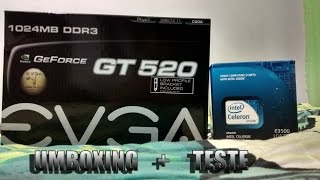 UNBOXING  GeForce GT 520  Celeron Teste Do Conjunto [upl. by Erdnaet]