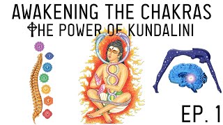 How to Awaken the Chakras Introduction to Kundalini Energy Ep 1 [upl. by Nowyt]