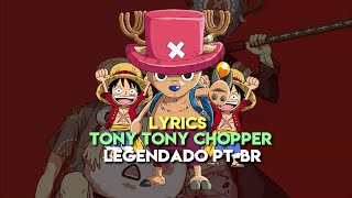 Eu sou tony tony Chopper Lyrics Legendado PTBR Boku wa doctor tony tony chopper em portugues [upl. by Reve]