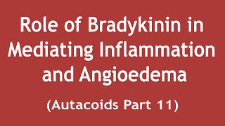 Role of Bradykinin in mediating Inflammation and Angioedema Autacoids Part 11  Dr Shikha Parmar [upl. by Ateuqirne]