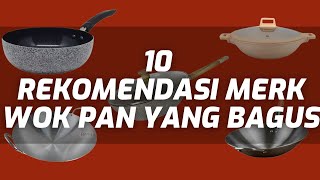 10 REKOMENDASI MERK WOK PAN YANG BAGUS [upl. by Esydnac968]