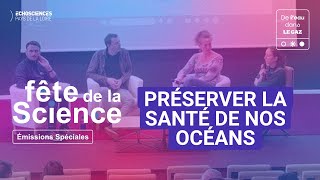 Préserver la santé de nos océans  Spéciale Fête de la Science [upl. by Esinnej981]