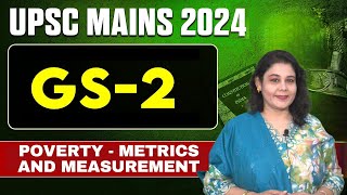 UPSC MAINS GS 2 PAPER  POVERTY  METRICS AND MEASUREMENT  Polity Governance amp IR [upl. by Cleo]