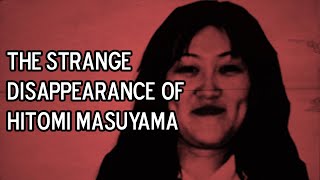 The Strange Disappearance of Hitomi Masuyama [upl. by Ettenauq]