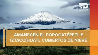 Así se ven el Popocatépetl y el Iztaccíhuatl cubiertos de nieve [upl. by Atile]