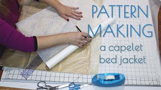 Pattern Making a Vintage Inspired Capelet Bed Jacket [upl. by Torbert]