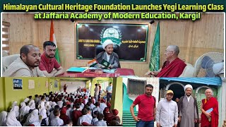 Himalayan Cultural Heritage Foundation Launches Yegi Learning Class at Jaffaria Academy JAME Kargil [upl. by Polivy]