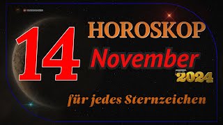 HOROSKOP FÜR DEN 14 NOVEMBER 2024 FÜR ALLE STERNZEICHEN [upl. by Animar]