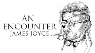 Short Story  An Encounter by James Joyce Audiobook [upl. by Schoenberg]