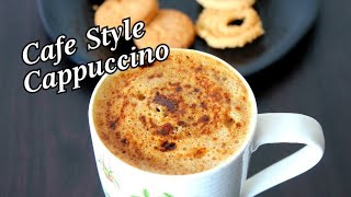 Cafe Style Creamy and Frothy Cappuccino Coffee without Machine  Cafe style Coffee in 10 minutes [upl. by Ybur]