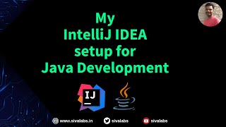 My IntelliJ IDEA SetUp for Java Development [upl. by Nylloh]