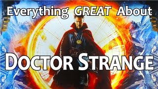 Everything GREAT About Doctor Strange [upl. by Esiuol856]