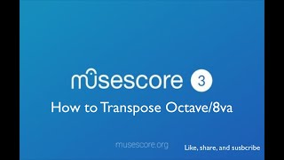 Musescore 3 How to Transpose Octave8va [upl. by Price932]