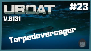 Torpedoversager  Die Roten Teufel  ⚓UBOAT ⚓ 23 ⚓U Boat⚓ Version B13120221  Lets play [upl. by Aneled]