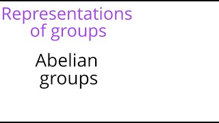 Representation theory Abelian groups [upl. by Akire]