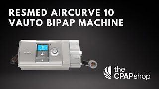 ResMed AirCurve 10 VAuto BPAP Machine  Features and Benefits [upl. by Aznerol]