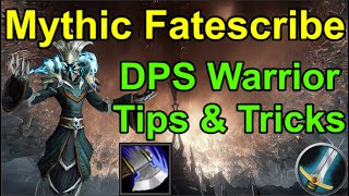 Mythic Fatescribe DPS Warrior Tips amp Tricks [upl. by Anirret]