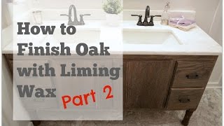 My DIY Bathroom Vanity How to Finish Oak With Liming Wax  PART 2 [upl. by Alimak]