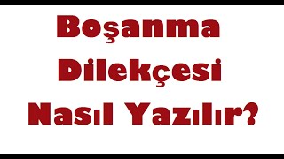 BOŞANMA DİLEKÇESİ NASIL YAZILIRBOŞANMA DİLEKÇE ÖRNEĞİ [upl. by Nelleeus125]