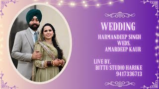 Wedding Harmandeep Singh weds Amardeep Kaur Live By Bittu Studio Harike 9417336713 [upl. by Evaleen]