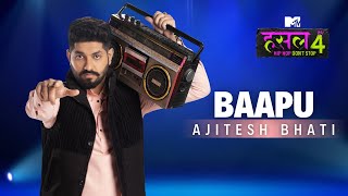 Baapu  Ajitesh Bhati  MTV Hustle 4 [upl. by Inattirb]