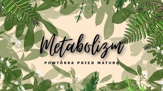 Metabolizm  powtórka przed maturą z biologii 2023 [upl. by Estus630]