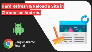 How to Hard Refresh and Reload a Site in Chrome on Android [upl. by Aneerehs]