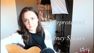 Overprotected  Britney Spears Acoustic Cover Malene Hesselvig [upl. by Noloc184]