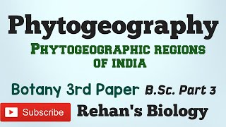 Phytogeographic regions of India in hindi Rehans Biology Botany 3rd paper BSc Part 3 [upl. by Sukul38]