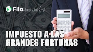 ¿Los más ricos deben pagar impuesto a la riqueza ¿Qué países lo quieren aplicar  Filomundo [upl. by Gilli591]