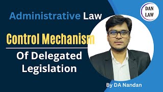 Control Mechanisms of Delegated Legislation in administrative law l Parliamentary amp Judicial Control [upl. by Ajna]