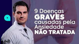 9 Doenças Graves Causadas pela ANSIEDADE NÃOTRATADA [upl. by Jase]