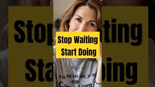 Stop Waiting Start Doing Quick Motivation [upl. by Euqram]