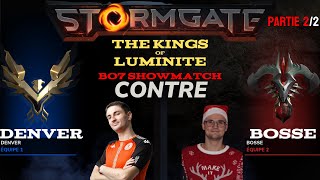 Denver vs Bosse I The Kings of Luminite 1 100€ Showmatch Partie 2 [upl. by Nnyluqcaj801]