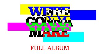 okie cokie — quotWERE GONNA MAKEquot FULL ALBUM [upl. by Nor]