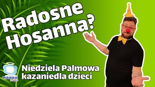 Hosanna  Niedziela Palmowa kazanie dla dzieci rok A [upl. by Carla781]