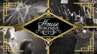 House of Burlesque Speakeasy Show [upl. by Akenna]