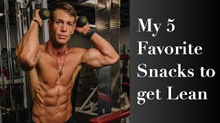 My 5 Favorite Healthy Snacks to get Lean [upl. by Mackey]