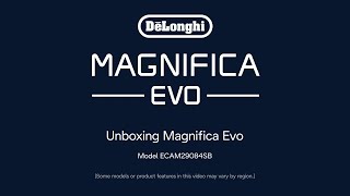 Unboxing your De’Longhi Magnifica Evo Espresso Machine [upl. by Beller165]