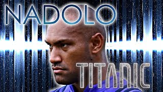 ULTIMATE Nemani NADOLO  TITANIC ᴴᴰ [upl. by Ilamad]