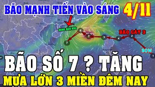 Sáng Ngày 0411Bão Mạnh Lao Nhanh Vào BĐBão Số 7 Tăng KNTrung Bộ Mưa Lớn Rất Phức TạpDiy Skills [upl. by Josey]