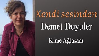 Kime Ağlasam Demet Duyuler [upl. by Saphra956]