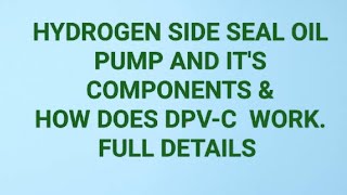 WORKING OF DIFFERENTIAL PRESSURE REGULATING VALVE DPVampPRESSURE EQUALIZING VALVE IN SEAL OIL SYSTEM [upl. by Gabriele]